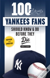 Capa do artigo 100 Things Yankees Fans Should Know & Do Before They Die