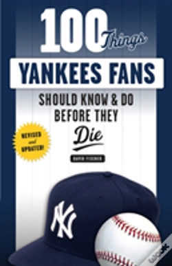 Capa do artigo 100 Things Yankees Fans Should Know & Do Before They Die