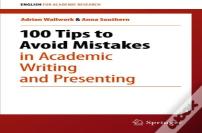 100 Tips To Avoid Mistakes In Academic Writing And Presenting