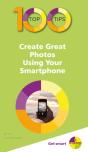 100 Top Tips - Create Great Photos Using Your Smartphone - Preview