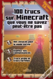 100 Trucs Sur Minecraft Que Vous Ne Savez Peut-Être Pas