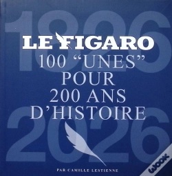 Capa do artigo 100 Unes Du Figaro Pour Raconter 200 Ans D'Histoire