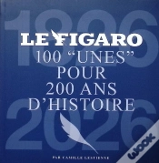 Capa do artigo 100 Unes Du Figaro Pour Raconter 200 Ans D