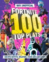100% Unofficial Fortnite 100 Top Plays