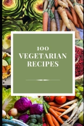 100 Vegetarian Recipes