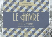 100% Vintage : Le Havre À Travers La Carte Postale Ancienne