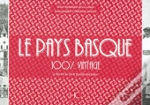 100% Vintage : Le Pays Basque ; À Travers La Carte Postale Ancienne