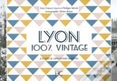 100% Vintage : Lyon ; À Travers La Carte Postale Ancienne