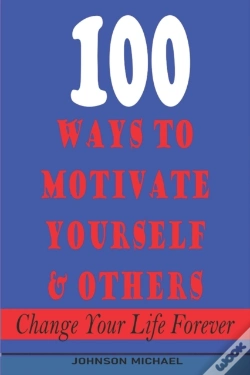 Capa do artigo 100  Ways To Motivate Yourself & Others