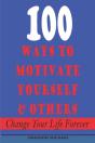 100  Ways To Motivate Yourself & Others - Preview