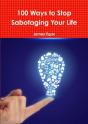 100 Ways To Stop Sabotaging Your Life - Preview