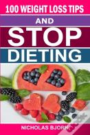 100 Weight Loss Tips & Stop Dieting