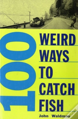 Capa do artigo 100 Weird Ways To Catch Fish