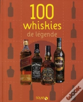 100 Whiskies De Légende