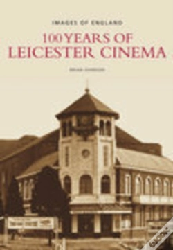 Capa do artigo 100 Years Of Leicester Cinema