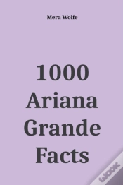 Capa do artigo 1000 Ariana Grande Facts