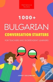 1000+ Bulgarian Conversation Starters For Teachers & Independent Learners