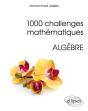 1000 Challenges Mathématiques : Algèbre - Preview