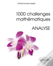 1000 Challenges Mathématiques : Analyse
