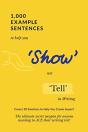 1,000 Example Sentences To Help You 'Show' Not 'Tell' In Writing - Preview
