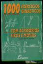 1000 Exercícios Ginásticos com Acessórios Fixos e Móveis - Preview