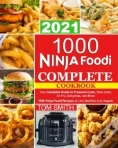 1000 Ninja Foodi Complete Cookbook 2021