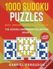 1000 Sudoku Puzzles Easy, Medium And Hard Difficulty Large Print