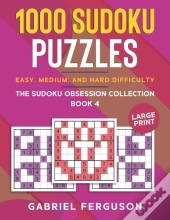1000 Sudoku Puzzles Easy, Medium And Hard Difficulty Large Print