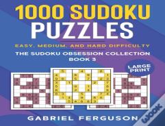 1000 Sudoku Puzzles Easy, Medium And Hard Difficulty Large Print
