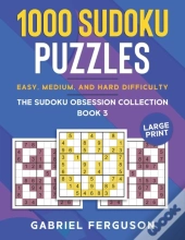 1000 Sudoku Puzzles Easy, Medium And Hard Difficulty Large Print