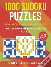 1000 Sudoku Puzzles Easy, Medium And Hard Difficulty Large Print