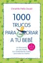 1000 Trucos Para Criar A Tu Bebé - Preview