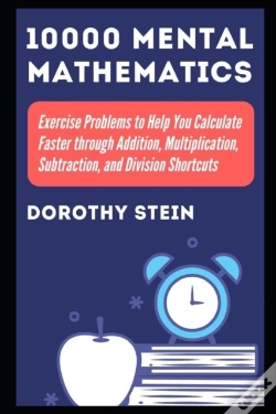 Capa do artigo 10000 Mental Mathematics Exercise Problems To Help You Calculate Faster Through Addition, Multiplication, Subtraction, And Division Shortcuts