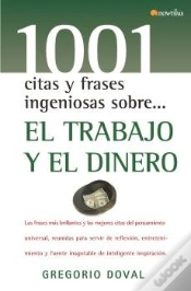 Capa do artigo 1001 Citas Y Frases Ingeniosas Sobre El Trabajo Y El Dinero 
