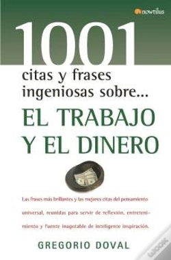 Capa do artigo 1001 Citas Y Frases Ingeniosas Sobre El Trabajo Y El Dinero 