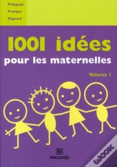 1001 Idées Pour Les Maternelles T.1