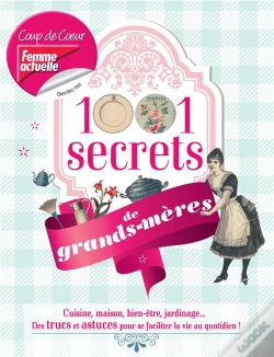 Capa do artigo 1001 Secrets De Grands-Meres - Des Trucs Et Astuces Pour Se Faciliter La Vie Au Quotidien !