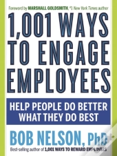 1,001 Ways To Engage Employees