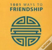 1001 Ways To Friendship