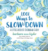 1,001 Ways To Slow Down