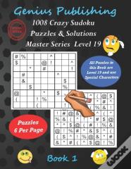 1008 Crazy Sudoku Puzzles & Solutions Master Series - Level 19 - Book 1