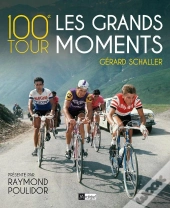 100e Tour ; Les Grands Moments