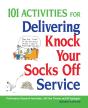 101 Activities For Delivering Knock Your Socks Off Service - Preview