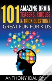 101 Amazing Brain Teasers, Riddles And T
