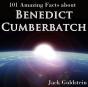101 Amazing Facts About Benedict Cumberbatch - Preview