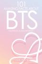 101 Amazing Facts About Bts - Preview