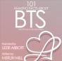 101 Amazing Facts About Bts - Preview