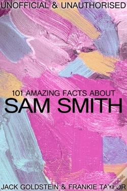 Capa do artigo 101 Amazing Facts About Sam Smith