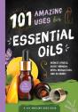 101 Amazing Uses For Essential Oils - Preview