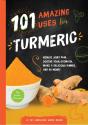 101 Amazing Uses For Turmeric - Preview